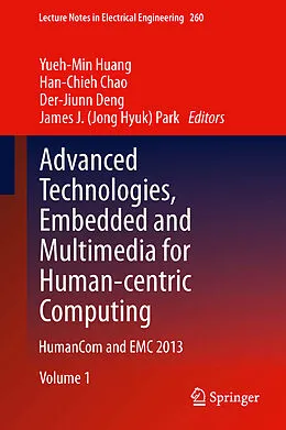 E-Book (pdf) Advanced Technologies, Embedded and Multimedia for Human-centric Computing von Yueh-Min Huang, Han-Chieh Chao, Der-Jiunn Deng