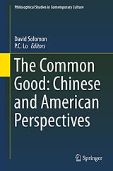 E-Book (pdf) The Common Good: Chinese and American Perspectives von David Solomon, P.C. Lo