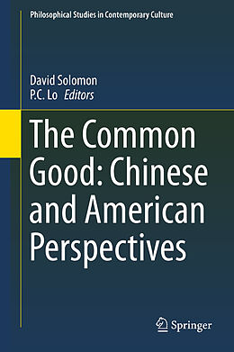 eBook (pdf) The Common Good: Chinese and American Perspectives de David Solomon, P.C. Lo