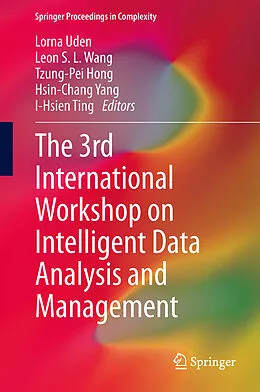E-Book (pdf) The 3rd International Workshop on Intelligent Data Analysis and Management von Lorna Uden, Leon S.L. Wang, Tzung-Pei Hong