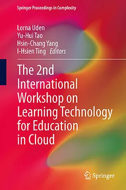 E-Book (pdf) The 2nd International Workshop on Learning Technology for Education in Cloud von Lorna Uden, Yu-Hui Tao, Hsin-Chang Yang