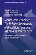 E-Book (pdf) Moritz Steinschneider. The Hebrew Translations of the Middle Ages and the Jews as Transmitters von Charles H. Manekin, Y. Tzvi Langermann, Hans Hinrich Biesterfeldt