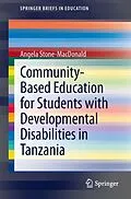 E-Book (pdf) Community-Based Education for Students with Developmental Disabilities in Tanzania von Angela Stone-MacDonald