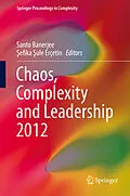 E-Book (pdf) Chaos, Complexity and Leadership 2012 von Santo Banerjee, ?efika ?ule Erçetin