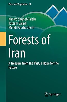 E-Book (pdf) Forests of Iran von Khosro Sagheb Talebi, Toktam Sajedi, Mehdi Pourhashemi