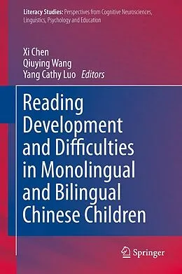 E-Book (pdf) Reading Development and Difficulties in Monolingual and Bilingual Chinese Children von Xi Chen, Qiuying Wang, Yang Cathy Luo