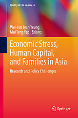 eBook (pdf) Economic Stress, Human Capital, and Families in Asia de Wei-Jun Jean Yeung, Mui Teng Yap