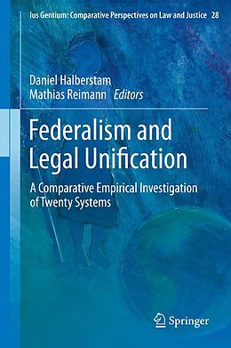 E-Book (pdf) Federalism and Legal Unification von Daniel Halberstam, Mathias Reimann