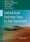 E-Book (pdf) United Arab Emirates Keys to Soil Taxonomy von Shabbir A. Shahid, Mahmoud A. Abdelfattah, Michael A. Wilson