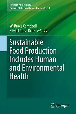 E-Book (pdf) Sustainable Food Production Includes Human and Environmental Health von W. Bruce Campbell, Silvia López-Ortíz