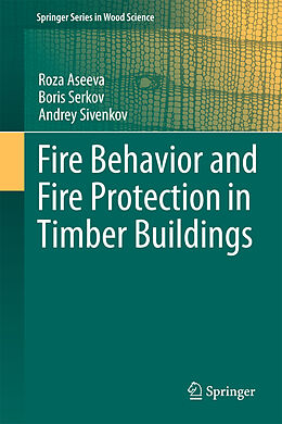 Livre Relié Fire Behavior and Fire Protection in Timber Buildings de Roza Aseeva, Andrey Sivenkov, Boris Serkov