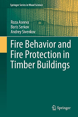 eBook (pdf) Fire Behavior and Fire Protection in Timber Buildings de Roza Aseeva, Boris Serkov, Andrey Sivenkov