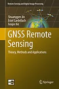 E-Book (pdf) GNSS Remote Sensing von Shuanggen Jin, Estel Cardellach, Feiqin Xie