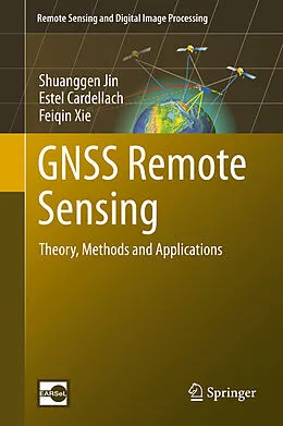 E-Book (pdf) GNSS Remote Sensing von Shuanggen Jin, Estel Cardellach, Feiqin Xie