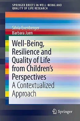 E-Book (pdf) Well-Being, Resilience and Quality of Life from Children's Perspectives von Silvia Exenberger, Barbara Juen