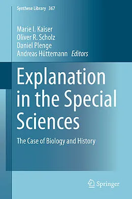 E-Book (pdf) Explanation in the Special Sciences von Marie I. Kaiser, Oliver R. Scholz, Daniel Plenge