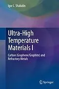 E-Book (pdf) Ultra-High Temperature Materials I von Igor L. Shabalin