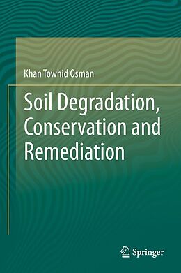 E-Book (pdf) Soil Degradation, Conservation and Remediation von Khan Towhid Osman