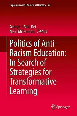 E-Book (pdf) Politics of Anti-Racism Education: In Search of Strategies for Transformative Learning von George J. Sefa Dei, Mairi McDermott