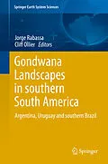 E-Book (pdf) Gondwana Landscapes in southern South America von Jorge Rabassa, Cliff Ollier
