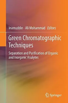 E-Book (pdf) Green Chromatographic Techniques von Dr. Inamuddin, Ali Mohammad