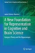 E-Book (pdf) A New Foundation for Representation in Cognitive and Brain Science von Jaime Gómez-Ramirez