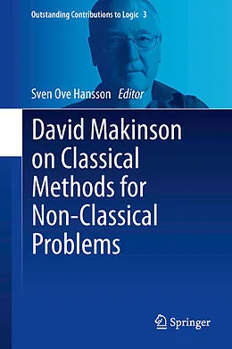 E-Book (pdf) David Makinson on Classical Methods for Non-Classical Problems von Sven Ove Hansson