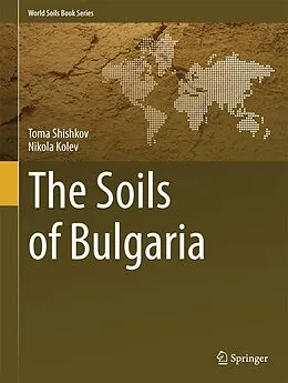 E-Book (pdf) The Soils of Bulgaria von Toma Shishkov, Nikola Kolev