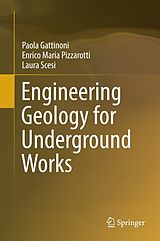 eBook (pdf) Engineering Geology for Underground Works de Paola Gattinoni, Enrico Maria Pizzarotti, Laura Scesi