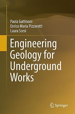 eBook (pdf) Engineering Geology for Underground Works de Paola Gattinoni, Enrico Maria Pizzarotti, Laura Scesi