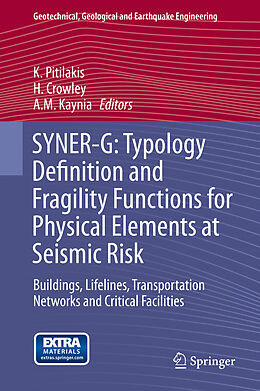 E-Book (pdf) SYNER-G: Typology Definition and Fragility Functions for Physical Elements at Seismic Risk von K. Pitilakis, Helen Crowley, Amir Kaynia