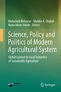 E-Book (pdf) Science, Policy and Politics of Modern Agricultural System von Mohamed Behnassi, Shabbir A. Shahid, Nazia Mintz-Habib
