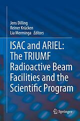 eBook (pdf) ISAC and ARIEL: The TRIUMF Radioactive Beam Facilities and the Scientific Program de Jens Dilling, Reiner Krücken, Lia Merminga