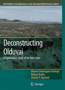 Couverture cartonnée Deconstructing Olduvai: A Taphonomic Study of the Bed I Sites de Manuel Domínguez-Rodrigo, Charles P. Egeland, Rebeca Barba