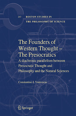 Kartonierter Einband The Founders of Western Thought   The Presocratics von Constantine J. Vamvacas