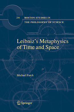 Kartonierter Einband Leibniz s Metaphysics of Time and Space von Michael Futch