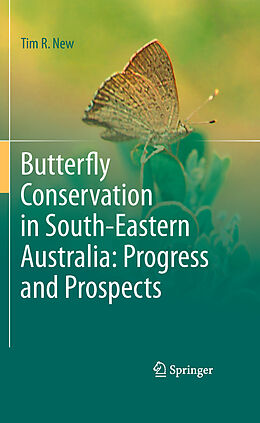 Couverture cartonnée Butterfly Conservation in South-Eastern Australia: Progress and Prospects de Tim R. New