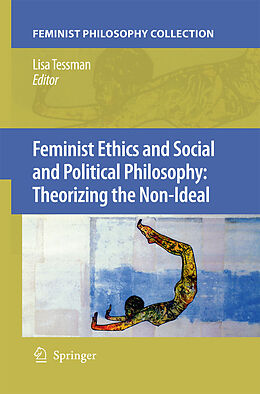 Couverture cartonnée Feminist Ethics and Social and Political Philosophy: Theorizing the Non-Ideal de 