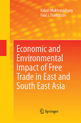 Couverture cartonnée Economic and Environmental Impact of Free Trade in East and South East Asia de Paul J. Thomassin, Kakali Mukhopadhyay