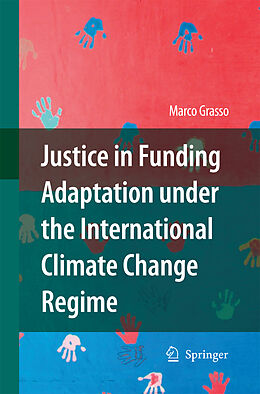 Couverture cartonnée Justice in Funding Adaptation under the International Climate Change Regime de Marco Grasso