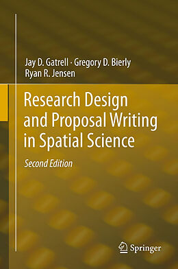 Couverture cartonnée Research Design and Proposal Writing in Spatial Science de Jay D. Gatrell, Ryan R. Jensen, Gregory D. Bierly