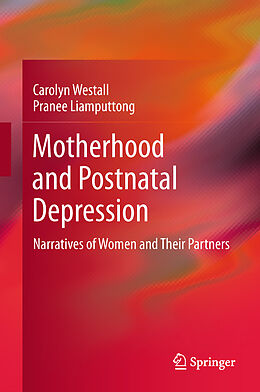 Kartonierter Einband Motherhood and Postnatal Depression von Pranee Liamputtong, Carolyn Westall