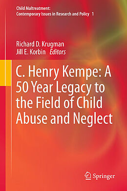 Couverture cartonnée C. Henry Kempe: A 50 Year Legacy to the Field of Child Abuse and Neglect de 