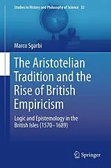 Kartonierter Einband The Aristotelian Tradition and the Rise of British Empiricism von Marco Sgarbi