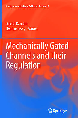 Couverture cartonnée Mechanically Gated Channels and their Regulation de 