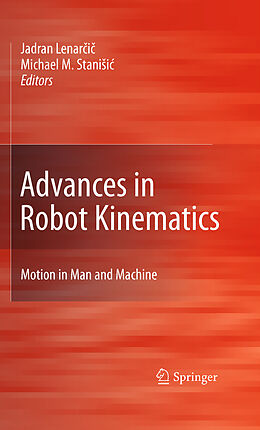Couverture cartonnée Advances in Robot Kinematics: Motion in Man and Machine de 