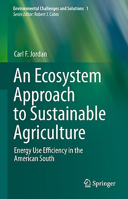 Couverture cartonnée An Ecosystem Approach to Sustainable Agriculture de Carl F. Jordan