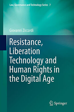 Couverture cartonnée Resistance, Liberation Technology and Human Rights in the Digital Age de Giovanni Ziccardi