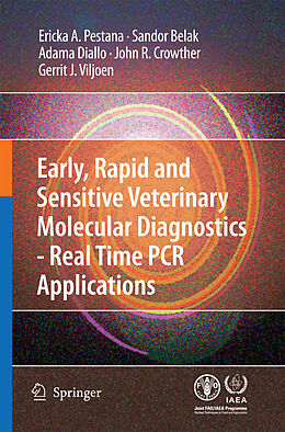 Couverture cartonnée Early, rapid and sensitive veterinary molecular diagnostics - real time PCR applications de Erika Pestana, Sandor Belak, Gerrit J. Viljoen