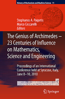 Couverture cartonnée The Genius of Archimedes -- 23 Centuries of Influence on Mathematics, Science and Engineering de 